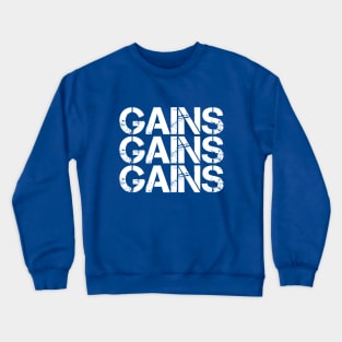 Gains Gains Gains Crewneck Sweatshirt